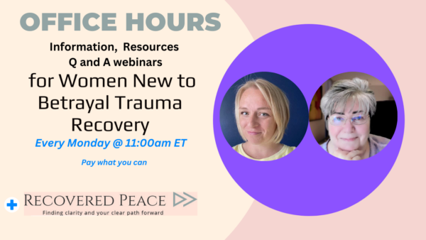 Office Hours for Women New to Betrayal Trauma Recovery